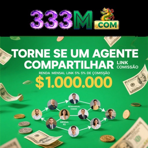 333M Indique amigos para receber um bônus